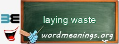 WordMeaning blackboard for laying waste